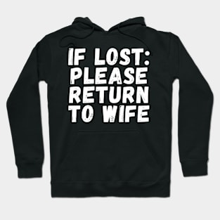 if lost please return to wife Hoodie